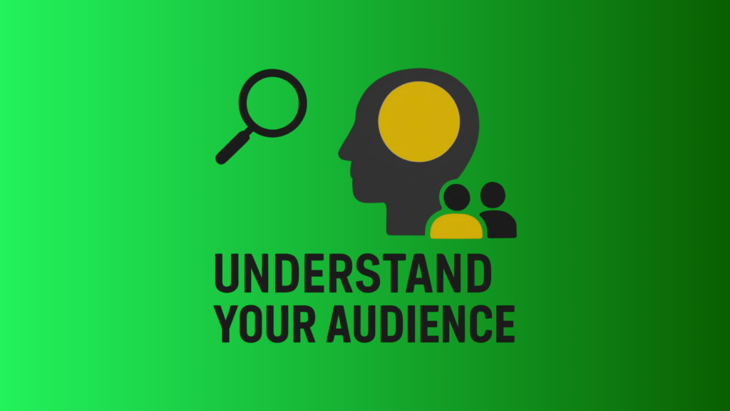 Understand your audience