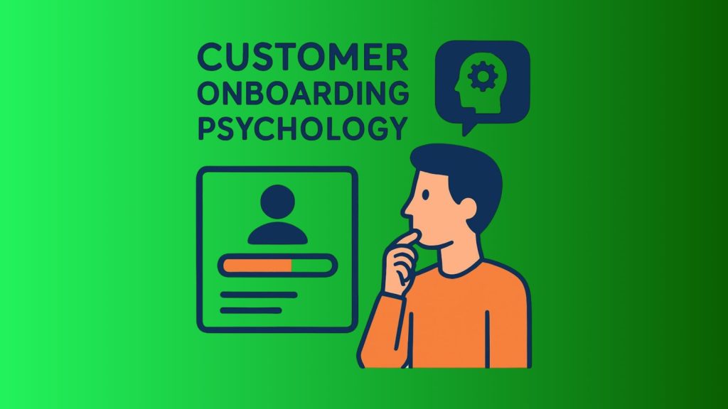 Customer Onboarding Psychology